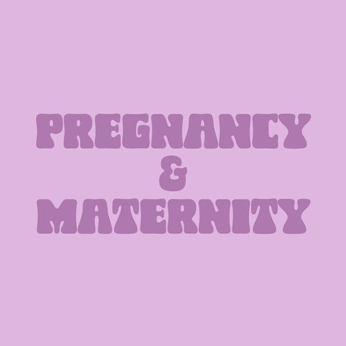Pregnancy & Maternity