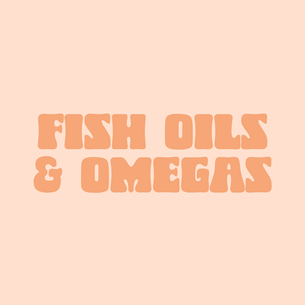 Fish Oils & Omega 3